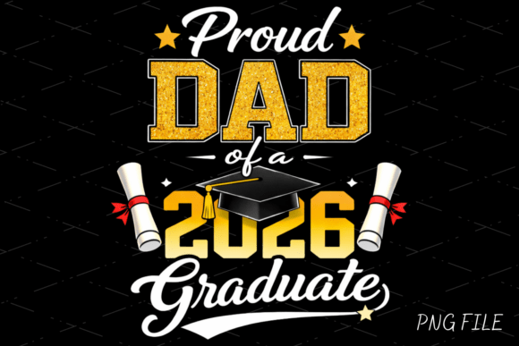 Proud Dad 2026 Graduation Shirt PNG