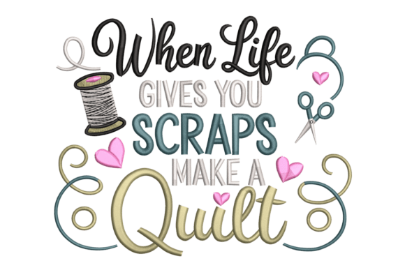 Quilt Scraps Saying – Sewing Quilting